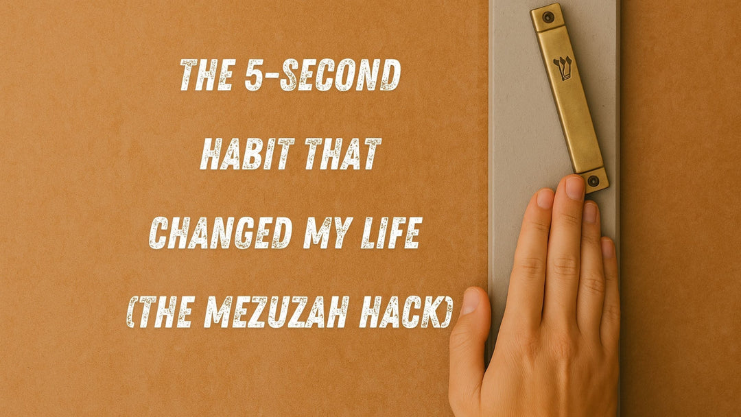 The 5-Second Habit That Changed My Life (The Mezuzah Hack)