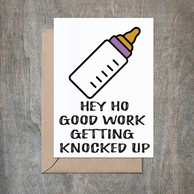 Hey Ho Good Work Getting Knocked Up Congrats Card